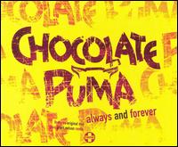 Chocolate Puma - Always & Forever, Pt. 1 lyrics