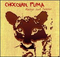 Chocolate Puma - Always and Forever lyrics