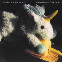 Land of Chocolate - Unikorn on the Cob lyrics