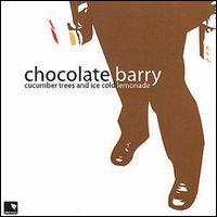 Chocolate Barry - Cucumber Trees and Ice Cold Lemonade lyrics