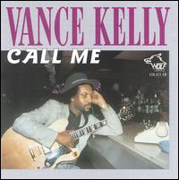 Vance Kelly [Blues] - Call Me lyrics