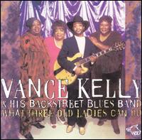 Vance Kelly [Blues] - What Three Old Ladies Can Do lyrics