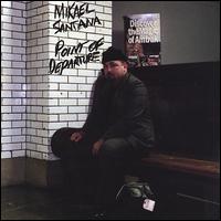 Mikael Santana - Point of Departure lyrics