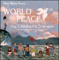 Cheryl Melody - World Peace: The Children's Dream lyrics