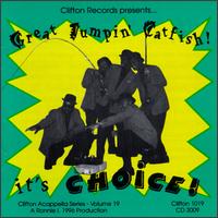 Choice - Great Jumpin' Catfish/Capella Trib lyrics