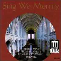 St. John's Episcopal Cathedral Choir - Sing We Merrily lyrics