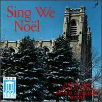 St. John's Episcopal Cathedral Choir - Sing We Noel: Choral Music From Saint John's Episcopal Cathedral, Denver lyrics