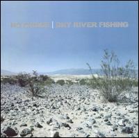 No Choice - Dry River Fishing lyrics