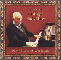 Chingiz Sadykhov - Piano Music of Azerbaijan lyrics