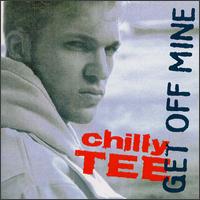 Chilly Tee - Get Off Mine lyrics