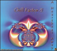 Chill Factor 5 - Heartbeat Away lyrics