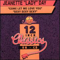 Jeanette "LADY" Day - Come Let Me Love You lyrics