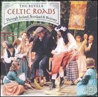 The Revels - Celtic Roads: Through Ireland Scotland & Brittany lyrics