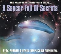 Saucer Full of Secret - A Saucer Full of Secrets: Ufos, Roswell and Other Inexplicable Phenomena lyrics