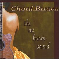 Chord Brown - The Nu Brown Sound lyrics