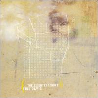 Kris Davis - The Slightest Shift lyrics