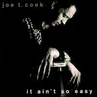 Joe T. Cook - It Ain't Easy lyrics