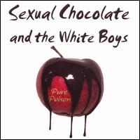 Sexual Chocolate & The White Boys - Pure Poison lyrics