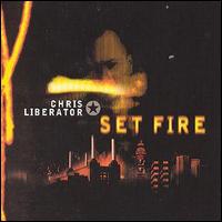 Chris Liberator - Set Fire lyrics