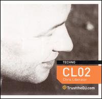 Chris Liberator - Trust the DJ: CL02 lyrics