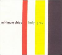 Minimum Chips - Lady Grey lyrics