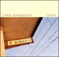 Chris Burroughs - Loose lyrics