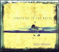 Chris Webster - Something in the Water lyrics