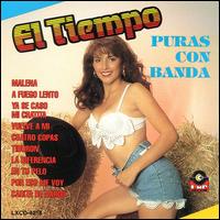 El Tiempo - Puras Con Banda lyrics