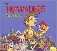 The Hipwaders - Educated Kid lyrics