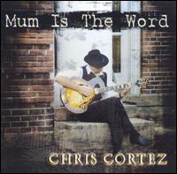 Christopher Cortez - Mum Is the Word lyrics