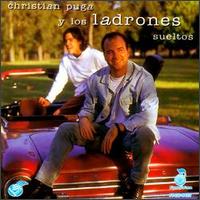 Christian Puga Y Los Ladrones Sueltos - Christian Puga Y Los Ladrones Sueltos lyrics