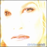 Christine Santelli - Christine Santelli lyrics
