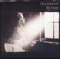 Chris Anderson [Blues] - Old Friend lyrics