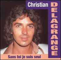 Christian Delagrange - Sans Toi Je Suis Seul lyrics