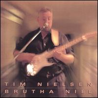 Tim Nielsen - Brutha Niel lyrics