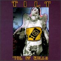 Tilt - 'Til It Kills lyrics