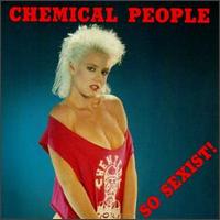 Chemical People - So Sexist lyrics