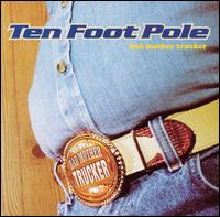 Ten Foot Pole - Bad Mother Trucker lyrics