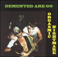 Demented Are Go - Orgasmic Nightmare lyrics