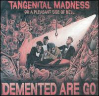 Demented Are Go - Tangenital Madness lyrics