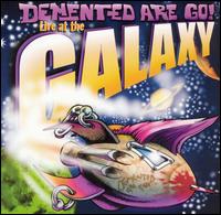 Demented Are Go - Live at the Galaxy lyrics
