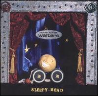 Room Full of Walters - Sleepy-Head lyrics