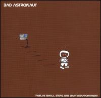 Bad Astronaut - Twelve Small Steps, One Giant Disappointment lyrics
