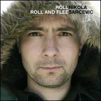 Nikola Sarcevic - Roll Roll and Flee lyrics