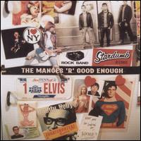 The Manges - The Manges 'R' Good Enough lyrics