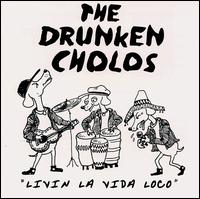 The Drunken Cholos - Livin' la Vida Loco lyrics