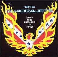 Quadrajets - When the World's on Fire lyrics