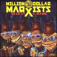 Million Dollar Marxists - Give It a Name lyrics