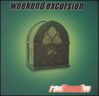 Weekend Excursion - Radioactive lyrics