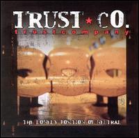 Trust Company - The Lonely Position of Neutral lyrics